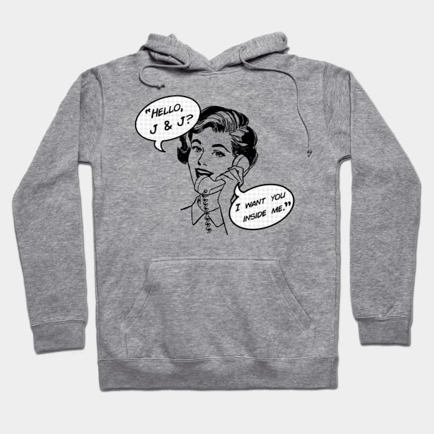 “Hello, J&J?” Hoodie by Salty Said Sweetly